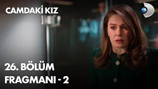 Camdaki Kız 26. Bölüm Fragmanı - 2