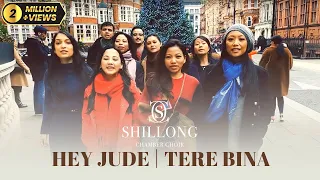 Hey Jude | Tere Bina - Shillong Chamber Choir