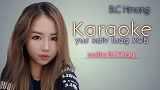 yus xaiv luag xwb luag tsis xaiv yus; Karaoke - B.C Hmong