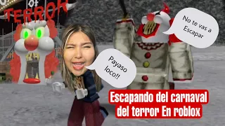 ESCAPANDO DEL CARNAVAL DEL TERROR EN ROBLOX