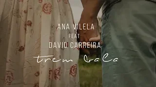 Ana Vilela, David Carreira - Trem-Bala (Official Video)