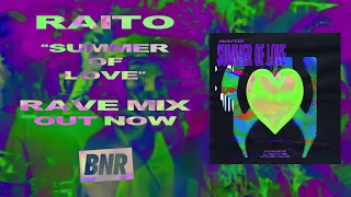 Raito - "Summer of Love" (Rave Mix) [Official Audio]