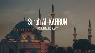 Surah Al-Kafirun (Mishary Rashid Alafasy)