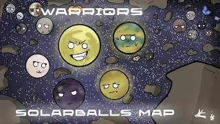 Warriors || @SolarBalls Moon Revolution MAP || COMPLETED || 16 parts + intro & outro