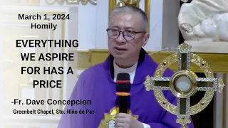 EVERYTHING WE ASPIRE FOR HAS A PRICE - Homily by Fr Dave Concepcion on Mar. 1, 2024