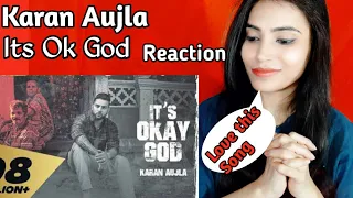 REACTION to "Its Ok God | Karan Aujla | Rupan Bal | Punjabi Songs Reaction 2020