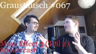 Graustausch #067: Mass Effect 3 (2) [Podcast / german / deutsch / GraumEntertainment]