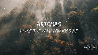 Artemas - I like the way you kiss me (Lyrics)