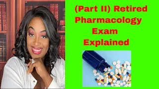 Pharmacology (Part II): Retired Exam Dissected