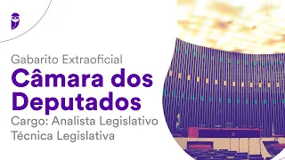 Gabarito Extraoficial Câmara dos Deputados – Analista Legislativo - Técnica Legislativa