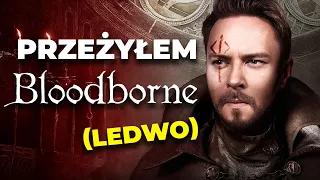 JAK PRZEŻYŁEM BLOODBORNE dzięki społeczności, czyli pot, łzy i DUŻO KRWI