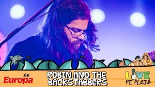 Robin and the backstabbers la Europa FM Live pe Plaja 2016 - Concert integral