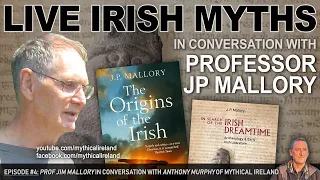 Live Irish Myths in Conversation (episode #4) with Professor J.P. Mallory