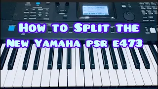 How to Divide the New Yamaha PSR E473 ( Split )