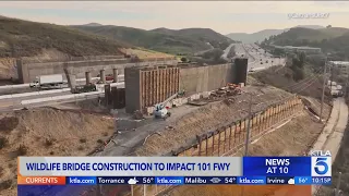 Wildlife bridge construction to impact 101 Fwy