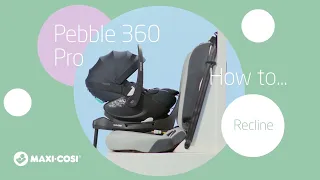 How to recline the Maxi-Cosi Pebble 360 Pro for the best sleeping position