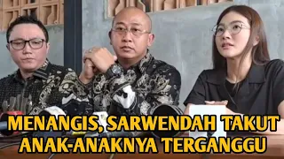 MENANGIS, SARWENDAH TAKUT ANAK-ANAKNYA TERGANGGU