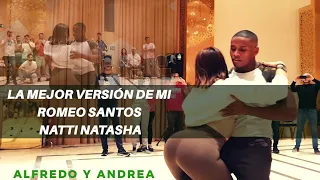 #NattiNatasha Natti Natasha X Romeo Santos - La Mejor Versión De Mi - Alfredo Y Andrea
