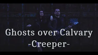 Ghosts Over Calvary - Creeper - Cover Rachel (Music Video)