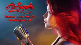 Air Supply - Making Love Out Of Nothing At All (by Andreea Munteanu)