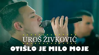 Uros Zivkovic - Otislo je milo moje (orkestar Gorana Todorovica)