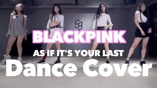 BLACKPINK - AS IF IT'S YOUR LAST  Dance Cover by『SOUL BEATS Dance Studio』