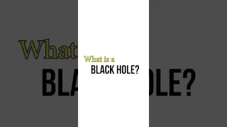 What is a Black Hole? #shorts #blackhole #space