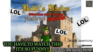 BALDI'S MEDIEVAL SLOW VERSION | Baldi's Basics in Education and Learning