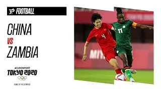 CHINA vs ZAMBIA | Women's Football - Highlights | Olympic Games - Tokyo 2020