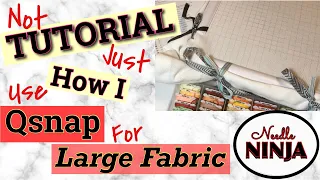 Flosstube #55 / How I use Qsnaps on Large Fabric / Not TUTORIAL, just how I do things