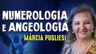 NUMEROLOGIA e ANGEOLOGIA - MÁRCIA PUGLIESI - Paranormal Experience! - #106