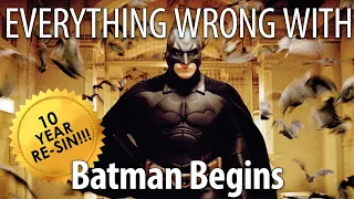 Everything Wrong With Batman Begins - 10th Anniversary Re-Sin