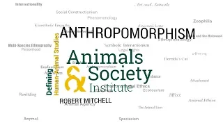 Defining Anthropomorphism with Robert Mitchell - ASI's Defining Human-Animal Studies 23
