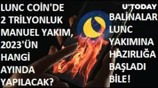 AÇIKLANDI: LUNC COİN, 2023'ÜN O AY'INDA 1$ FİYATINDA OLACAK!🚀MANUEL YAKIM VE YATIRIMCISI MİLYONER..🔥