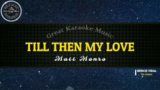 Till Then My Love (KARAOKE) Matt Monro