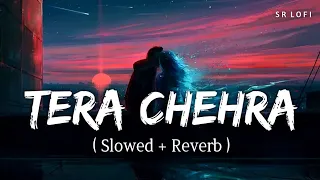 Tera Chehra - Arijit Singh 💝🎸 Slowed and Reverb 😌🎶