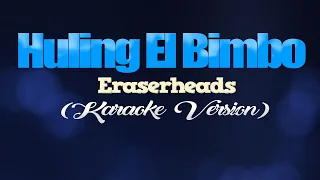 HULING EL BIMBO - Eraserheads (KARAOKE VERSION)