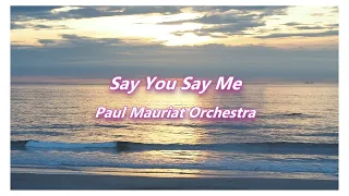 Say You Say Me,Paul Mauriat Orchestra,Best of Paul Mauriat