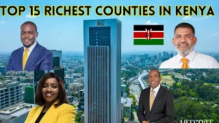 Top 15 Richest Counties in Kenya and Their Contribution to the GDP 2024