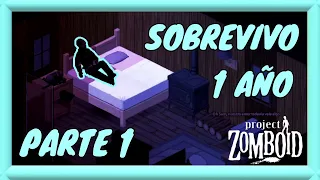 SOBREVIVO 1 AÑO en PROJECT ZOMBOID - PARTE 1 (DIAS 1-30)