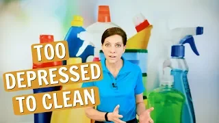 Too Depressed to Clean Your House?