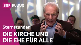 Streitfrage: «Ehe für alle» | Sternstunde Religion | SRF Kultur