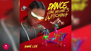 Swae Lee - Dance Like No One's Watching [OFFICIAL CLEAN]