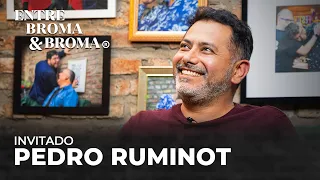 Entre Broma y Broma | Pedro Ruminot