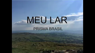 Meu Lar (Prisma Brasil) PB com Letra