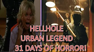 HELLHOLE (1985) & URBAN LEGEND (1998) 31 DAYS OF HORROR!