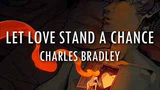 Charles Bradley - Let Love Stand a Chance | Lyrics