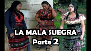 LA MALA SUEGRA Parte 2