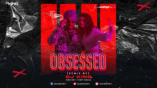 Obsessed Remix | Dj King | Riar Saab | Abhijay Sharma | gadiya uchiya rakhiya