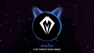 Shouse - Love Tonight (Mage Remix)